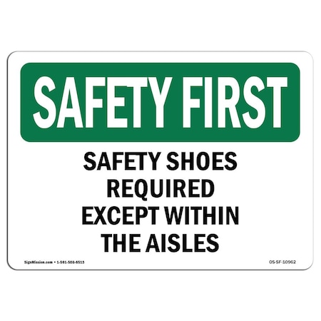 Signmission OSHA Sign, Shoes Required Except W/in Aisles, 24in X 18in Rigid Plastic, 24" W, 18" H, Landscape OS-SF-P-1824-L-10962